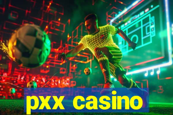 pxx casino